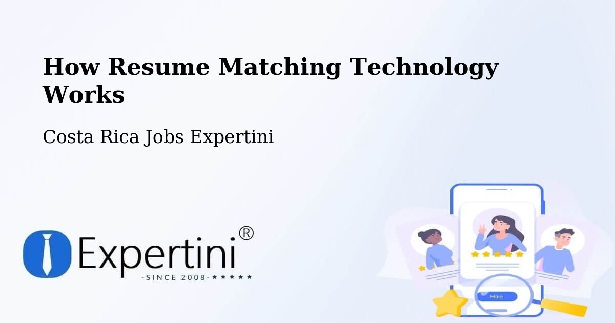 How Resume Matching Technology Works - Costa Rica Jobs Expertini