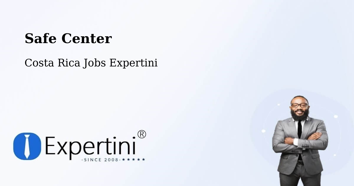 Safety Center – Coto Brus - Costa Rica Jobs Expertini